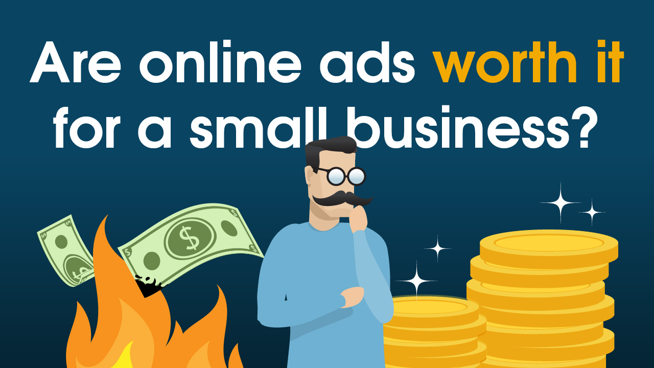 Are Online Ads Worth it for a Small Business?